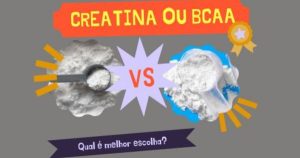 Leia mais sobre o artigo Creatina ou BCAA: Qual o Melhor para Potencializar seus Treinos?